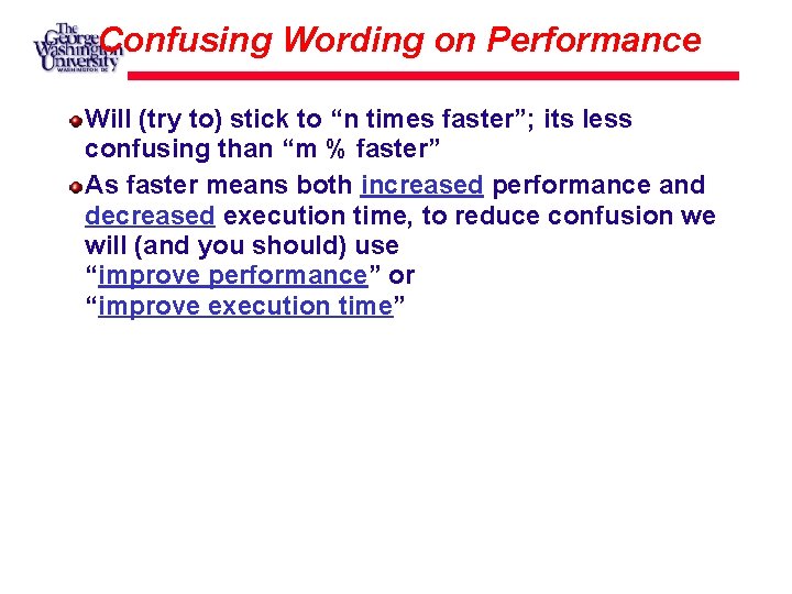 Confusing Wording on Performance Will (try to) stick to “n times faster”; its less
