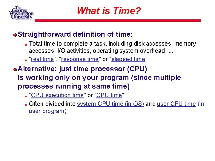 What is Time? Straightforward definition of time: Total time to complete a task, including