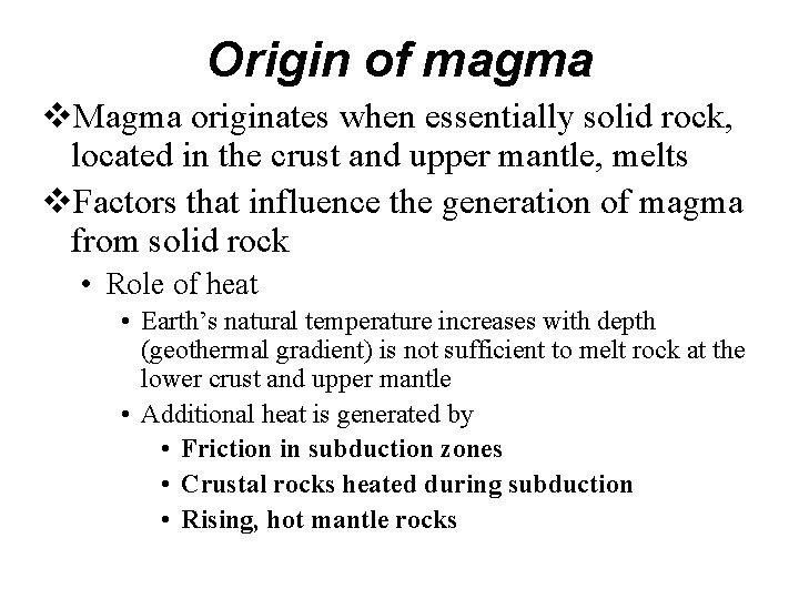 Origin of magma v. Magma originates when essentially solid rock, located in the crust