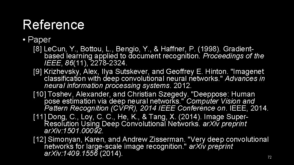 Reference • Paper [8] Le. Cun, Y. , Bottou, L. , Bengio, Y. ,