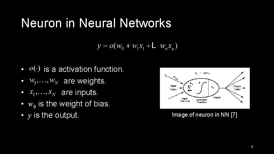 Neuron in Neural Networks • is a activation function. • are weights. • are