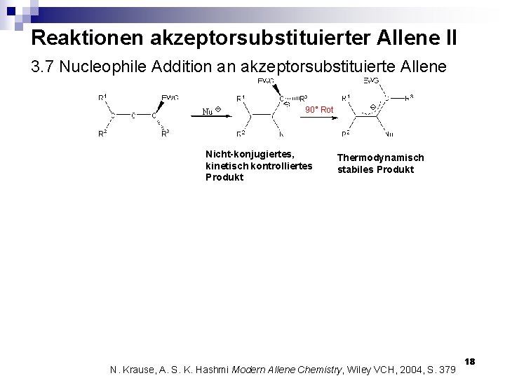 Reaktionen akzeptorsubstituierter Allene II 3. 7 Nucleophile Addition an akzeptorsubstituierte Allene 90° Rot Nicht-konjugiertes,