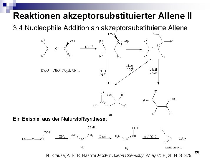 Reaktionen akzeptorsubstituierter Allene II 3. 4 Nucleophile Addition an akzeptorsubstituierte Allene Ein Beispiel aus