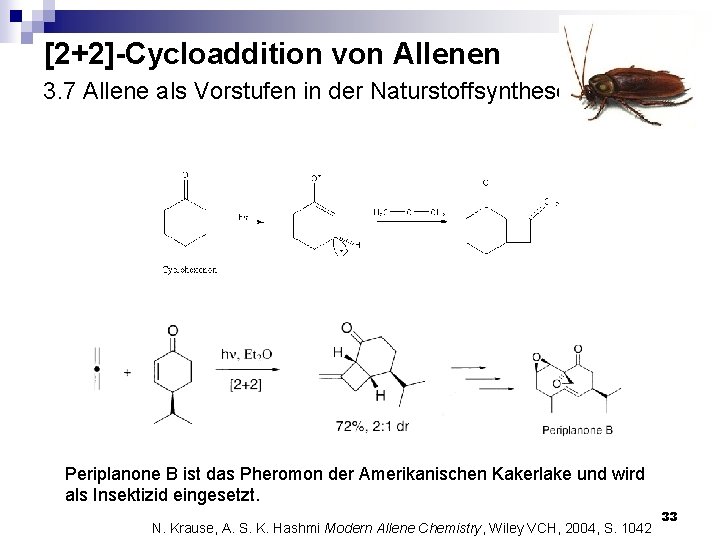 [2+2]-Cycloaddition von Allenen 3. 7 Allene als Vorstufen in der Naturstoffsynthese Periplanone B ist