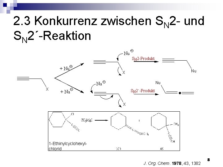 2. 3 Konkurrenz zwischen SN 2 - und SN 2´-Reaktion 1 -Ethinylcyclohexylchlorid J. Org.