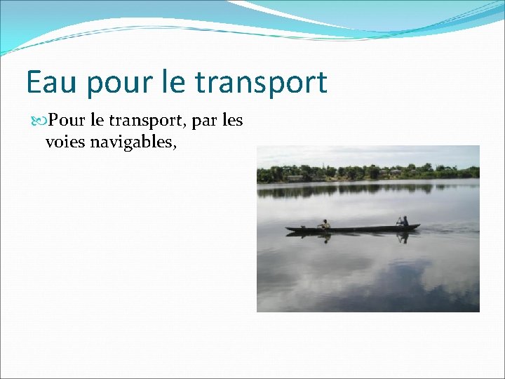 Eau pour le transport Pour le transport, par les voies navigables, 