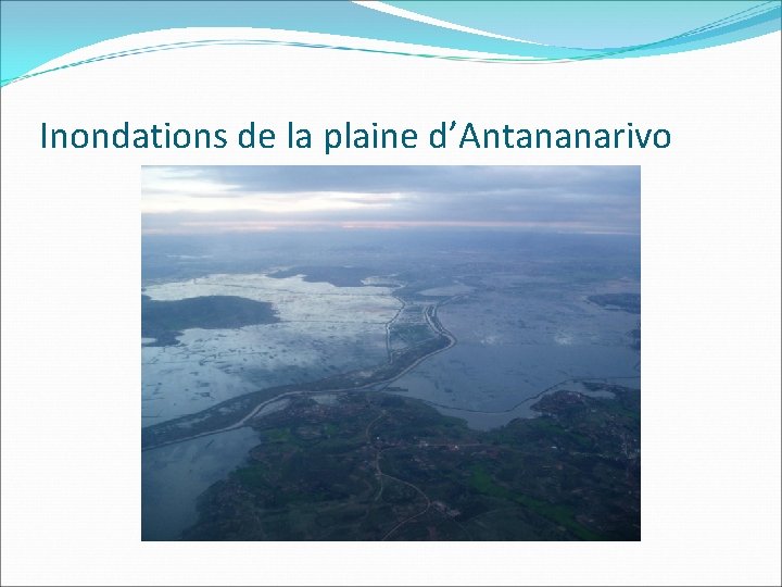 Inondations de la plaine d’Antananarivo 