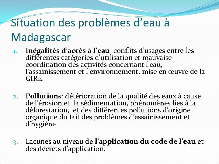 Situation des problèmes d’eau à Madagascar 1. Inégalités d’accès à l’eau: conflits d’usages entre