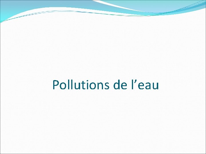 Pollutions de l’eau 