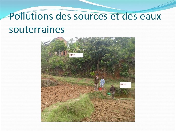 Pollutions des sources et des eaux souterraines 