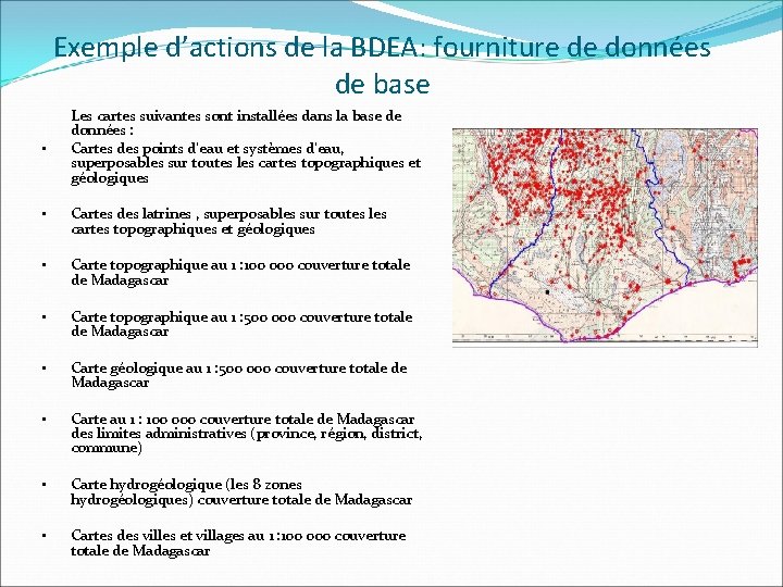 Exemple d’actions de la BDEA: fourniture de données de base • Les cartes suivantes
