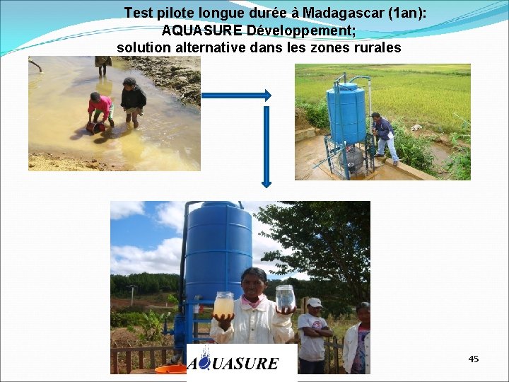 Test pilote longue durée à Madagascar (1 an): AQUASURE Développement; solution alternative dans les