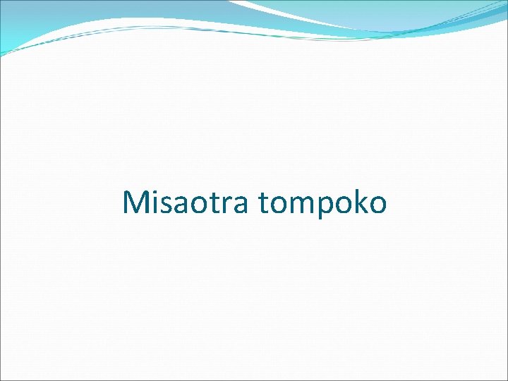 Misaotra tompoko 