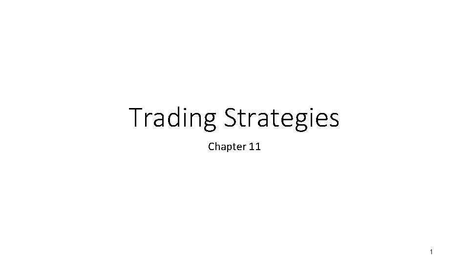 Trading Strategies Chapter 11 1 
