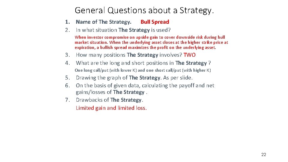 General Questions about a Strategy. 1. Name of The Strategy. Bull Spread 2. In