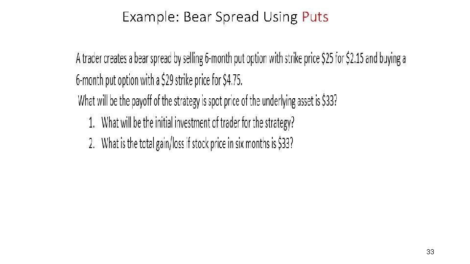 Example: Bear Spread Using Puts 33 
