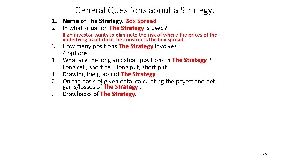 General Questions about a Strategy. 1. Name of The Strategy. Box Spread 2. In