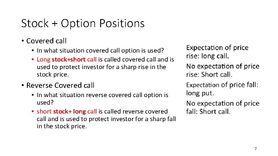 Stock + Option Positions • Covered call • In what situation covered call option