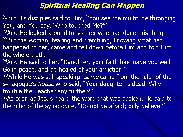 Spiritual Healing Can Happen 31 But His disciples said to Him, “You see the