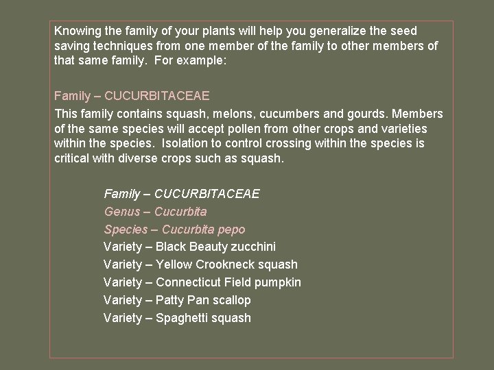 Knowing the family of your plants will help you generalize the seed saving techniques