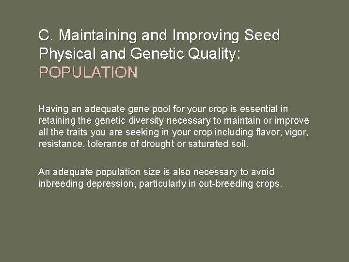 C. Maintaining and Improving Seed Physical and Genetic Quality: POPULATION Having an adequate gene