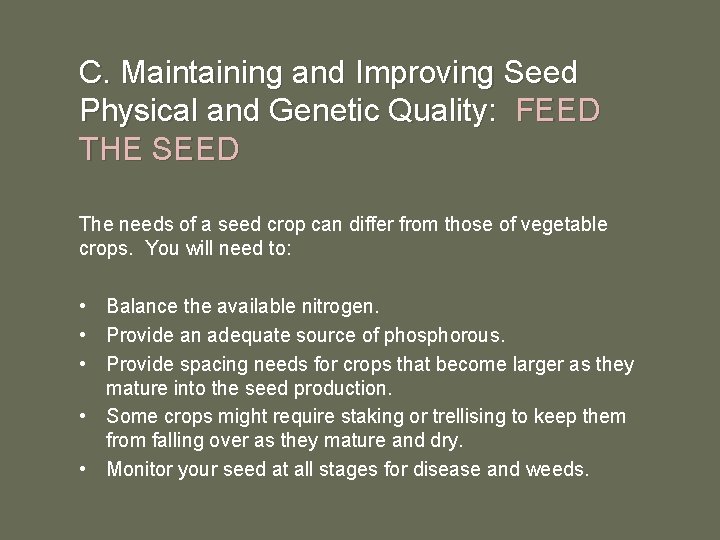 C. Maintaining and Improving Seed Physical and Genetic Quality: FEED THE SEED The needs