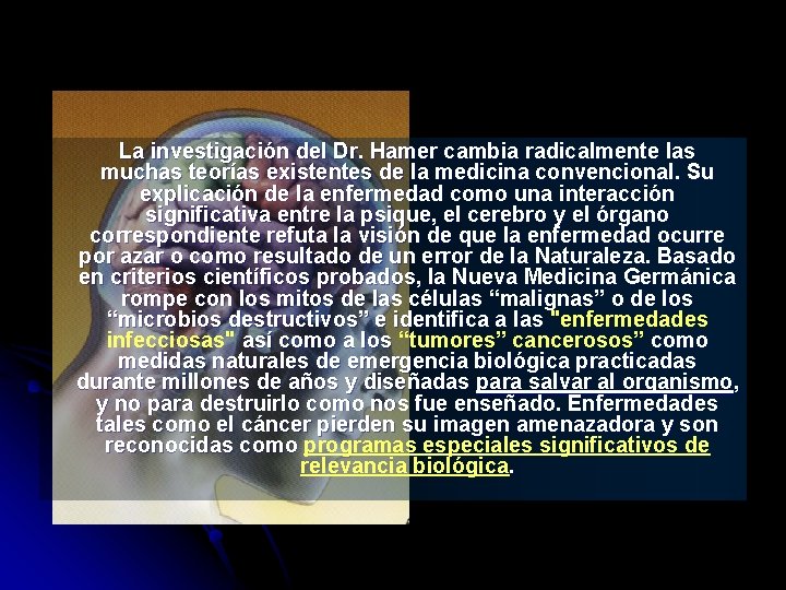 La investigación del Dr. Hamer cambia radicalmente las muchas teorías existentes de la medicina