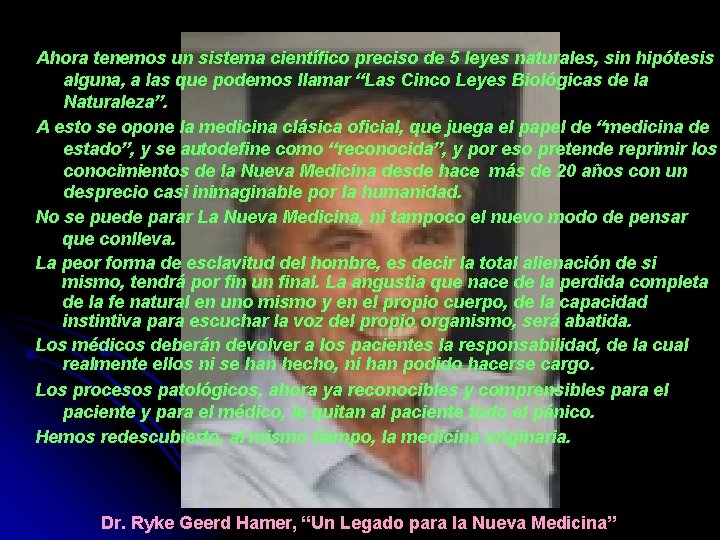 Ahora tenemos un sistema científico preciso de 5 leyes naturales, sin hipótesis alguna, a