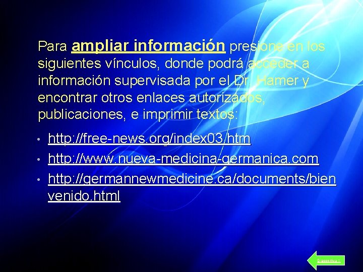 Para ampliar información presione en los siguientes vínculos, donde podrá acceder a información supervisada