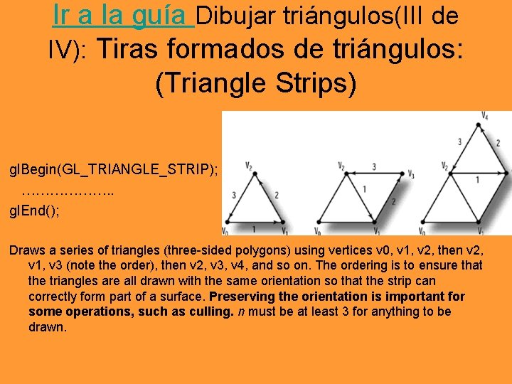 Ir a la guía Dibujar triángulos(III de IV): Tiras formados de triángulos: (Triangle Strips)