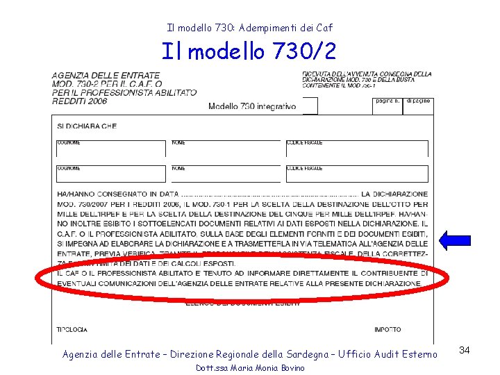 Il modello 730: Adempimenti dei Caf Il modello 730/2 Agenzia delle Entrate – Direzione