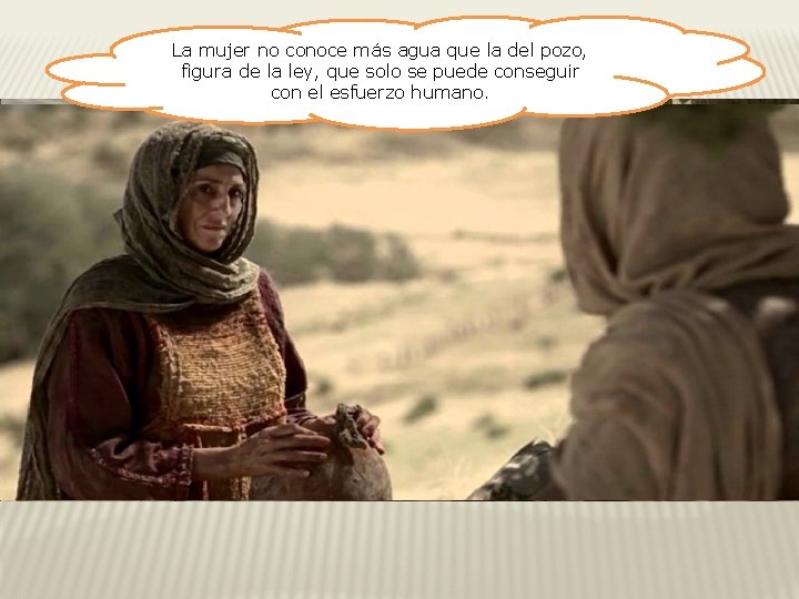 La mujer no conoce más agua que la del pozo, figura de la ley,