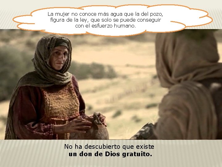 La mujer no conoce más agua que la del pozo, figura de la ley,