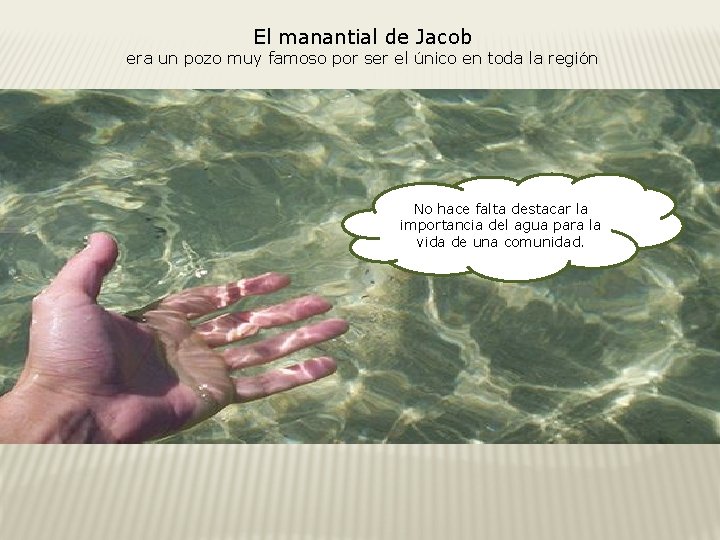 El manantial de Jacob era un pozo muy famoso por ser el único en
