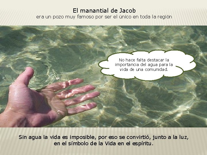 El manantial de Jacob era un pozo muy famoso por ser el único en