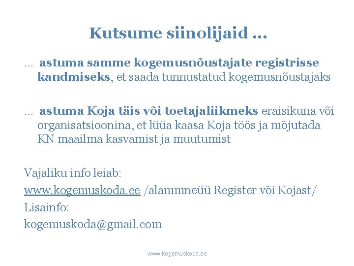 Kutsume siinolijaid. . . astuma samme kogemusnõustajate registrisse kandmiseks, et saada tunnustatud kogemusnõustajaks. .