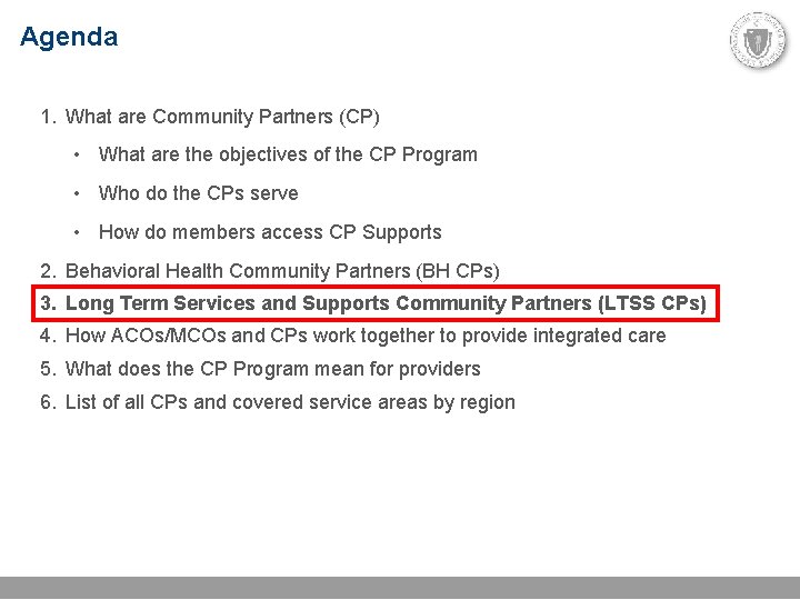 Agenda 1. What are Community Partners (CP) • What are the objectives of the