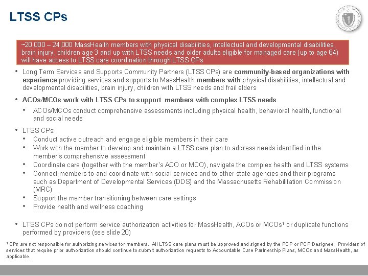 LTSS CPs ~20, 000 – 24, 000 Mass. Health members with physical disabilities, intellectual