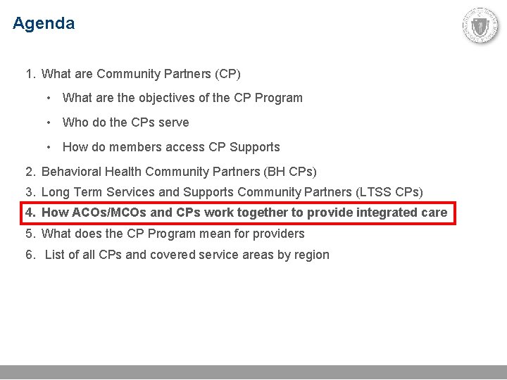 Agenda 1. What are Community Partners (CP) • What are the objectives of the