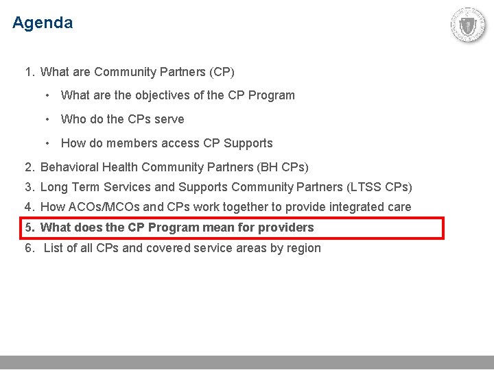 Agenda 1. What are Community Partners (CP) • What are the objectives of the