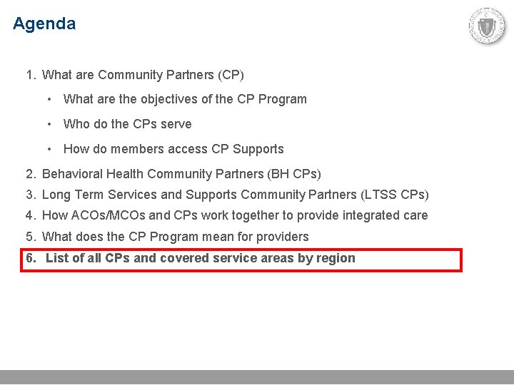 Agenda 1. What are Community Partners (CP) • What are the objectives of the
