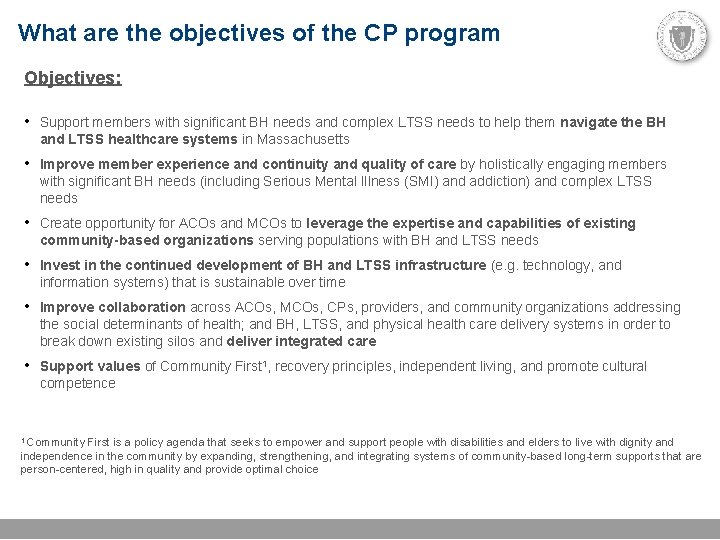 What are the objectives of the CP program Objectives: • Support members with significant