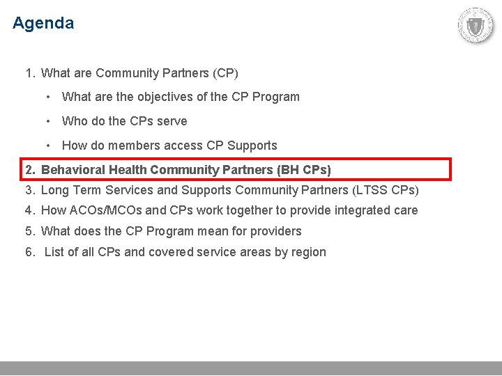 Agenda 1. What are Community Partners (CP) • What are the objectives of the