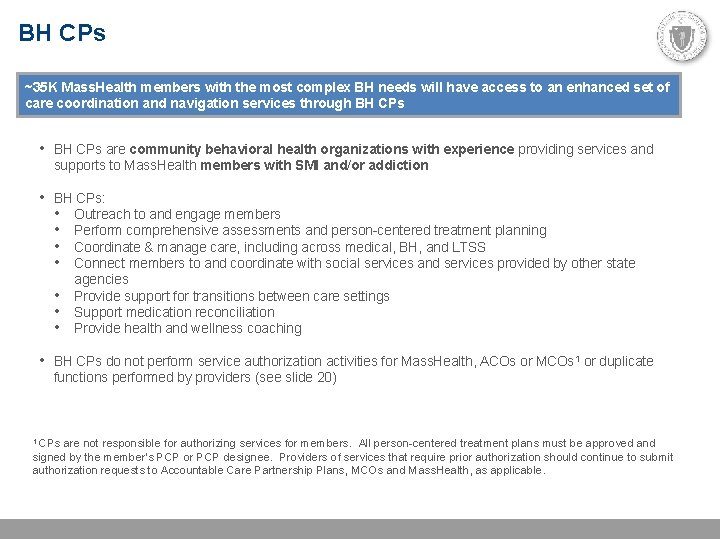BH CPs ~35 K Mass. Health members with the most complex BH needs will