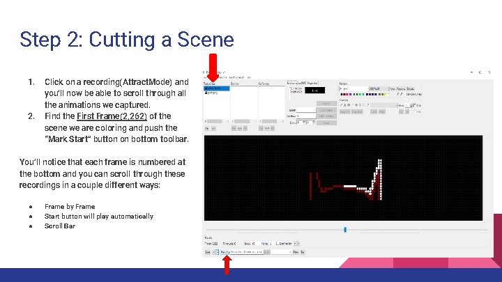 Step 2: Cutting a Scene 1. 2. Click on a recording(Attract. Mode) and you’ll Step 2: Cutting a Scene 1. 2. Click on a recording(Attract. Mode) and you’ll