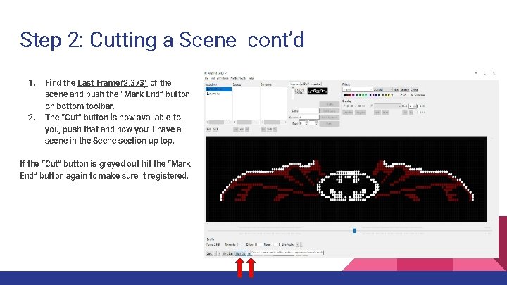Step 2: Cutting a Scene cont’d 1. 2. Find the Last Frame(2, 373) of Step 2: Cutting a Scene cont’d 1. 2. Find the Last Frame(2, 373) of