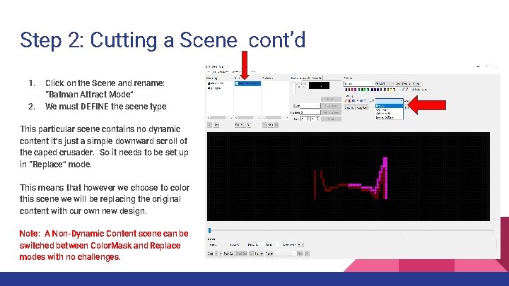 Step 2: Cutting a Scene cont’d 1. 2. Click on the Scene and rename: Step 2: Cutting a Scene cont’d 1. 2. Click on the Scene and rename: