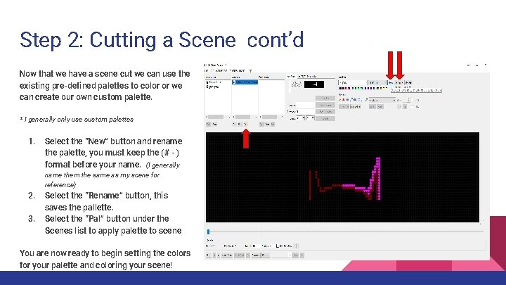 Step 2: Cutting a Scene cont’d Now that we have a scene cut we Step 2: Cutting a Scene cont’d Now that we have a scene cut we