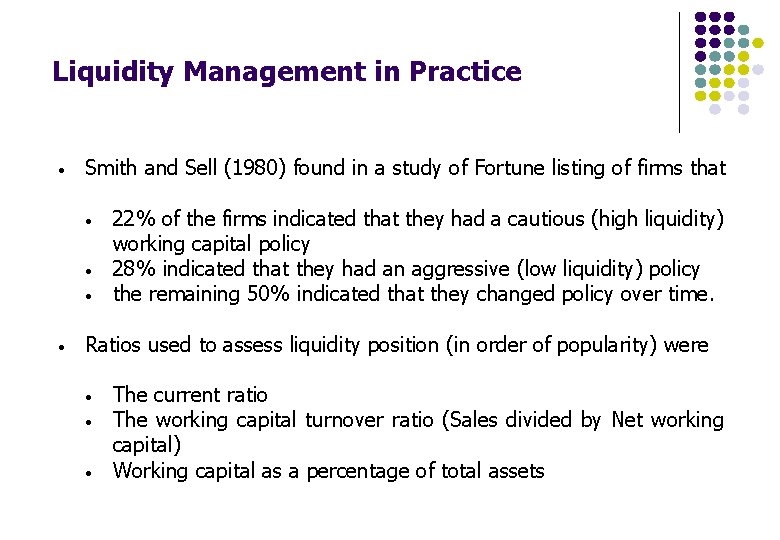 Liquidity Management in Practice • Smith and Sell (1980) found in a study of Liquidity Management in Practice • Smith and Sell (1980) found in a study of