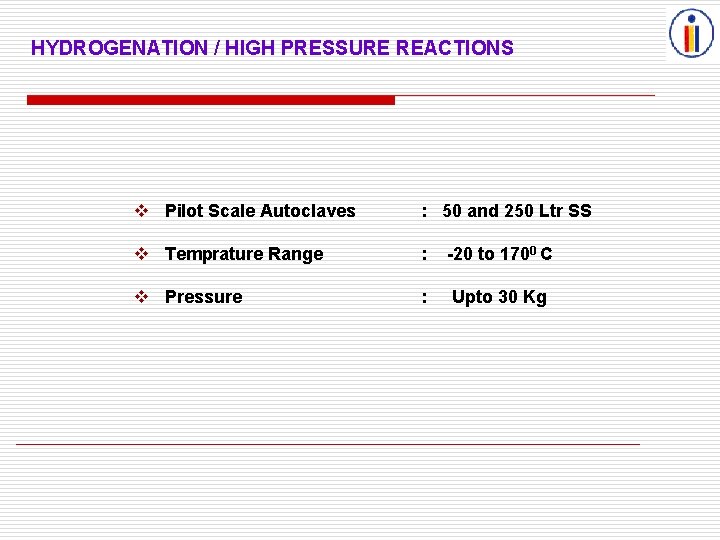 HYDROGENATION / HIGH PRESSURE REACTIONS Pilot Scale Autoclaves : 50 and 250 Ltr SS